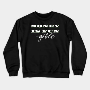 MONEY IS FUNGIBLE Fun in Asset font and cursive Crewneck Sweatshirt